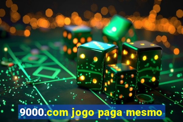 9000.com jogo paga mesmo